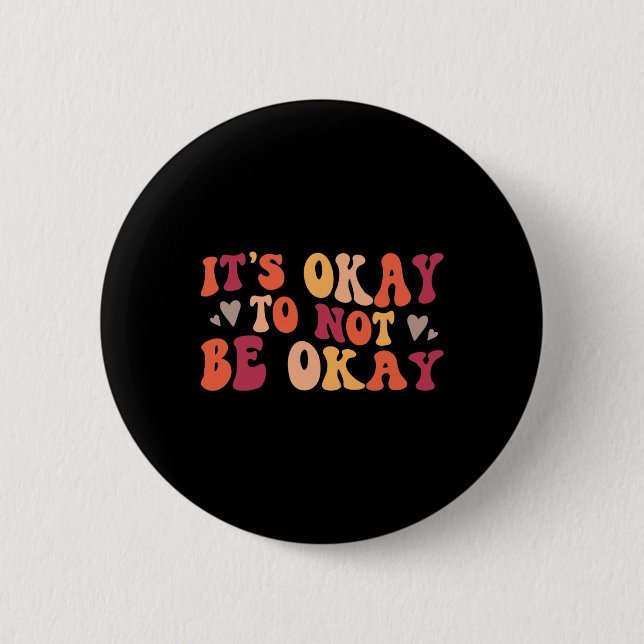 Health - Its Ok To Not Be Ok  Button (Front)