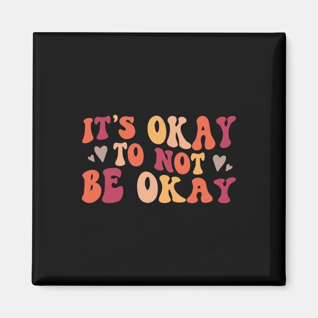 Health - Its Ok To Not Be Ok  Magnet (Front)