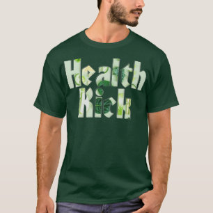 Health Kick T-Shirt