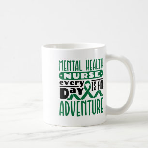 Health Nurse Psych Nursing Every Day Is An Adventu Coffee Mug