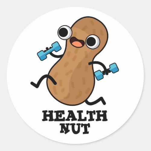 Health Nut Funny Exercise Peanut Pun  Classic Round Sticker