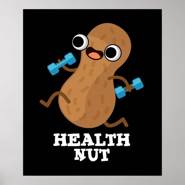 Health Nut Funny Exercise Peanut Pun Dark BG Poster (Front)