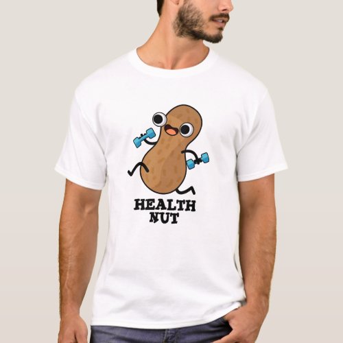 Health Nut Funny Exercise Peanut Pun  T_Shirt