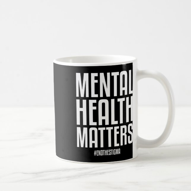 Health Problems End The Stigma Mental Health Aware Coffee Mug (Right)