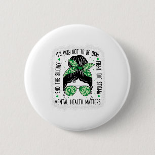 Health Problems Messy Bun Mental Health Awareness Button