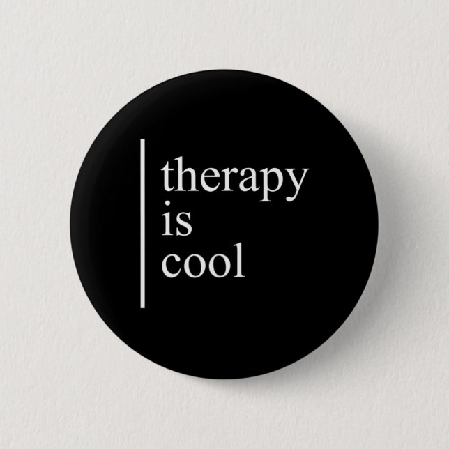 Health Problems Therapy Is Cool Awareness Positive Button (Front)