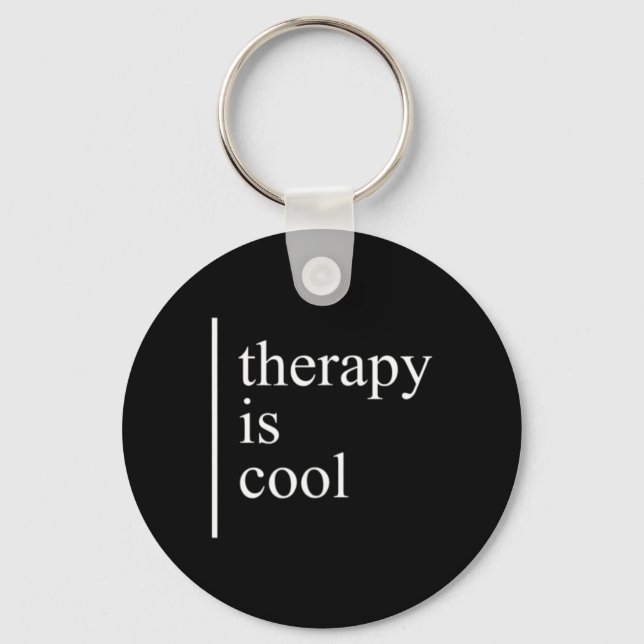 Health Problems Therapy Is Cool Awareness Positive Keychain (Front)