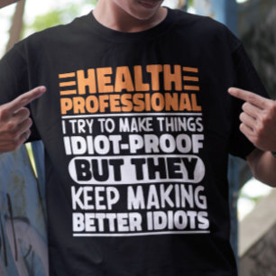 Health Professional I Try To Make Things Funny  T-Shirt