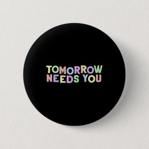 Health Quote Tomorrow Needs You For Awareness Supp Button