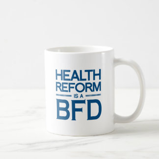 HEALTH REFORM IS A BFD -.png Coffee Mug