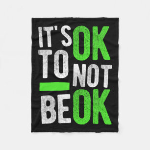 Health Suicide Awareness Gift It's Ok To Not Be Ok Fleece Blanket