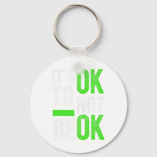 Health Suicide Awareness Gift It's Ok To Not Be Ok Keychain
