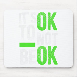 Health Suicide Awareness Gift It's Ok To Not Be Ok Mouse Pad