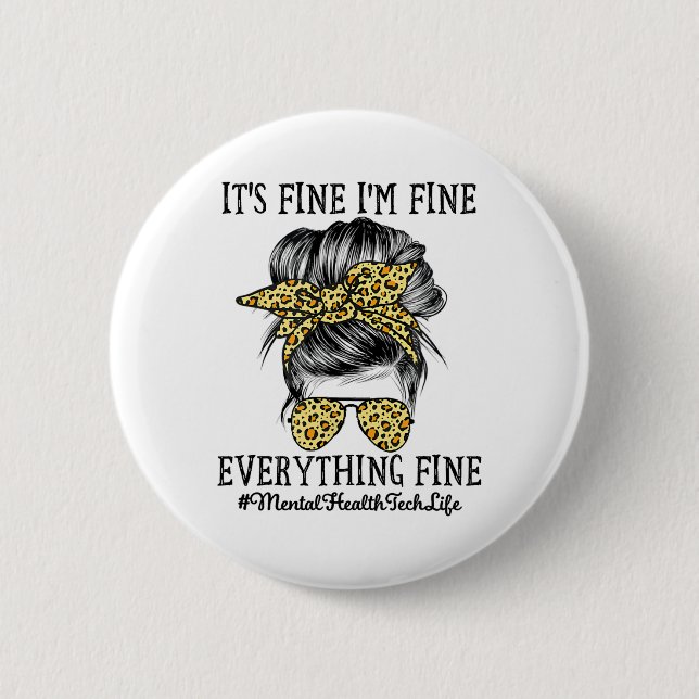 Health Tech It's Fine I'm Fine And Everything's Fi Button (Front)