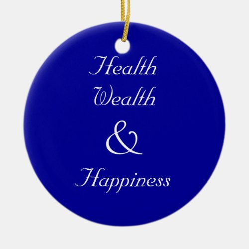 Health Wealth and Happiness New Years Ornament