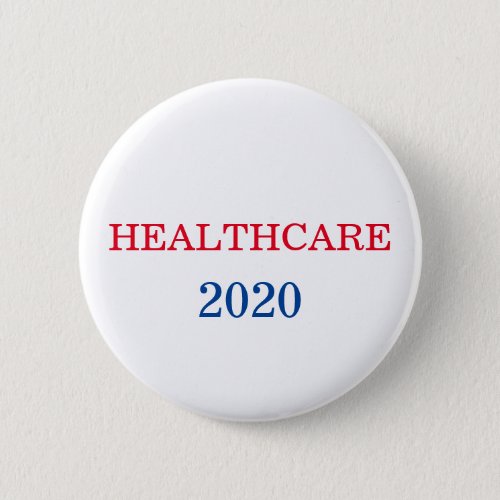 Healthcare 2020 Presidential Campaign Button