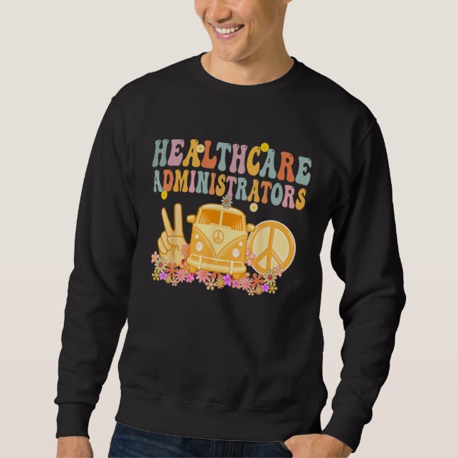 Healthcare Administrators Hippie Retro Week Apprec Sweatshirt (Front)