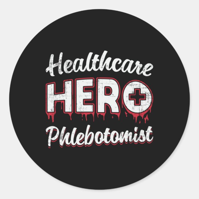 Healthcare Hero Phlebotomist Nurse Phlebotomy Gift Classic Round Sticker (Front)