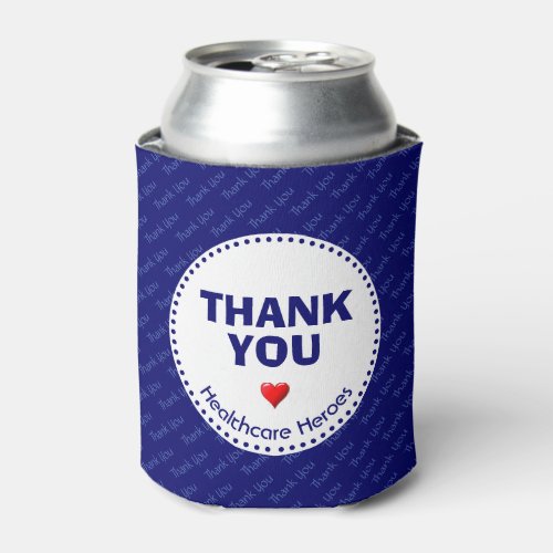 Healthcare Heroes THANK YOU Customizable BLUE Can Cooler