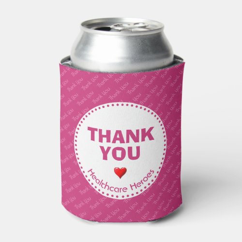 Healthcare Heroes THANK YOU Customizable PINK Can Cooler