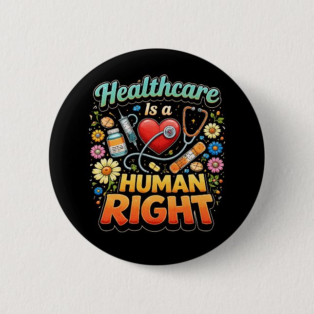 Healthcare Is a Human Right Button (Front)