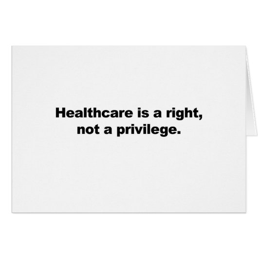 Healthcare is a right, not a privilege (Front Horizontal)