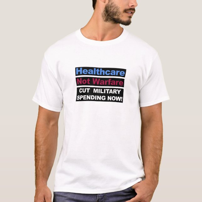 Healthcare Not Warfare T-Shirt (Front)