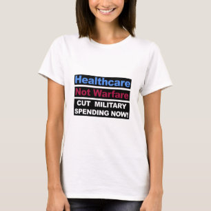 Healthcare Not Warfare T-Shirt
