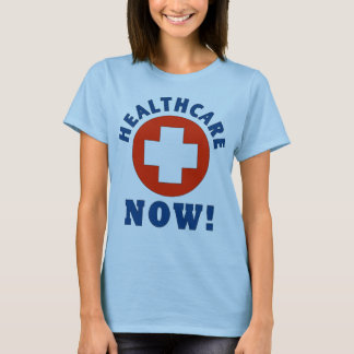 Healthcare Now! T-Shirt