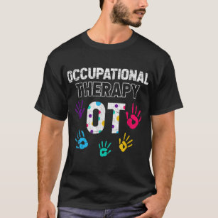 Healthcare Occupational Therapy OTA Occupational T T-Shirt