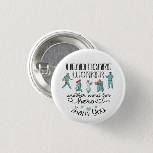 Healthcare Worker another word for hero, thank you Button Zazzle