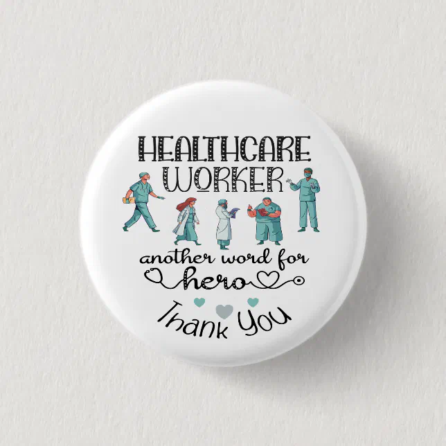 Healthcare Worker another word for hero, thank you Button Zazzle