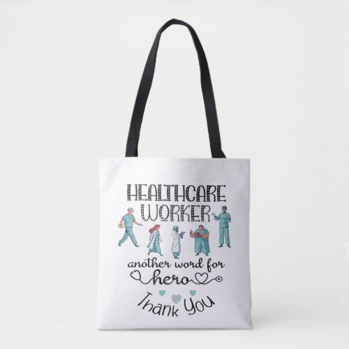 Healthcare Worker another word for hero thank you Tote Bag