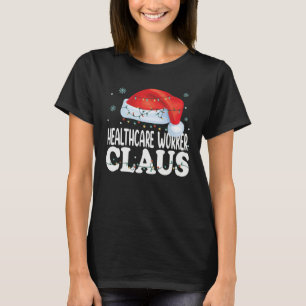 Healthcare Worker Claus Christmas Matching Costume T-Shirt