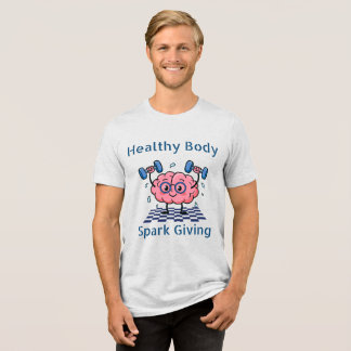 Healthy Body Spark Giving Tri-Blend Shirt