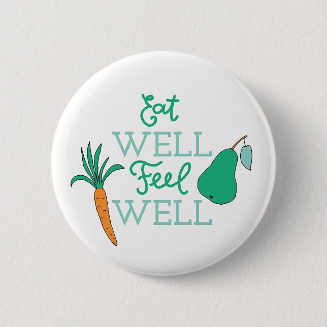 Healthy Eating Quotes Eat Well Feel Well Diet Art Button (Front)