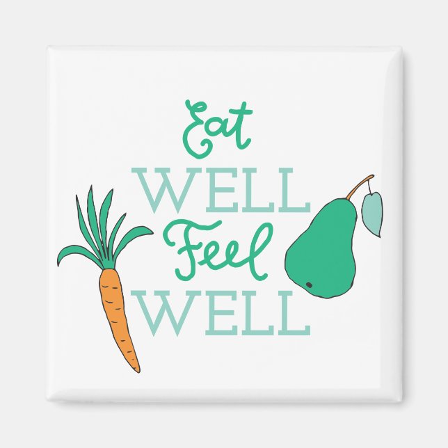 Healthy Eating Quotes Eat Well Feel Well Diet Art Magnet (Front)