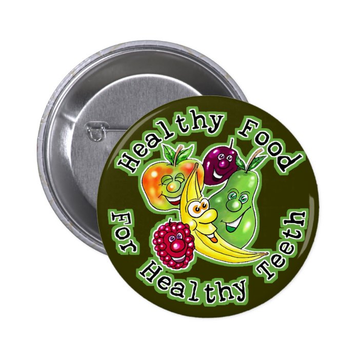 Healthy Food For Healthy Teeth Buttons