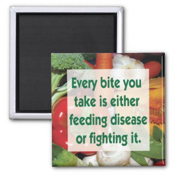 Healthy Food Quote Feeding Disease Or Fighting Magnet by Sideview at Zazzle