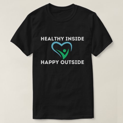 Healthy Inside Happy Outside T_Shirt