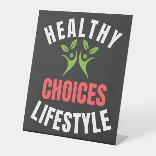 Healthy Lifestyle Choices  Pedestal Sign