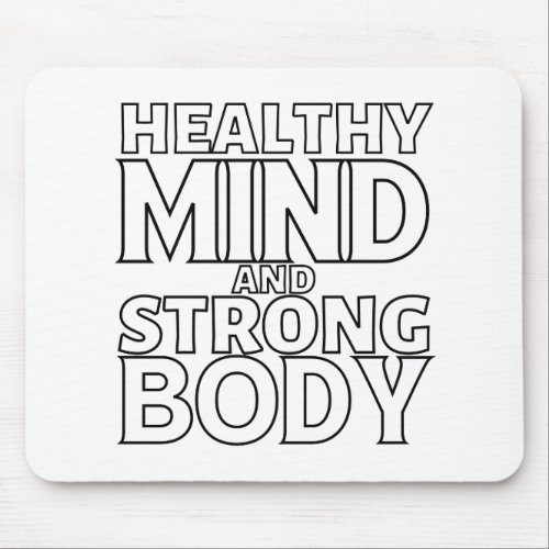 Healthy Mind and Strong Body Mouse Pad