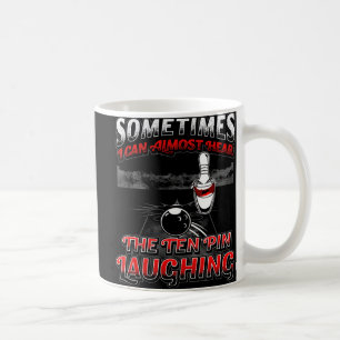 Hear 10 Pin Laughing Fun Bowling Coffee Mug