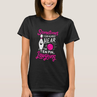 Hear 10 Pin Laughing Funny Bowling T-Shirt