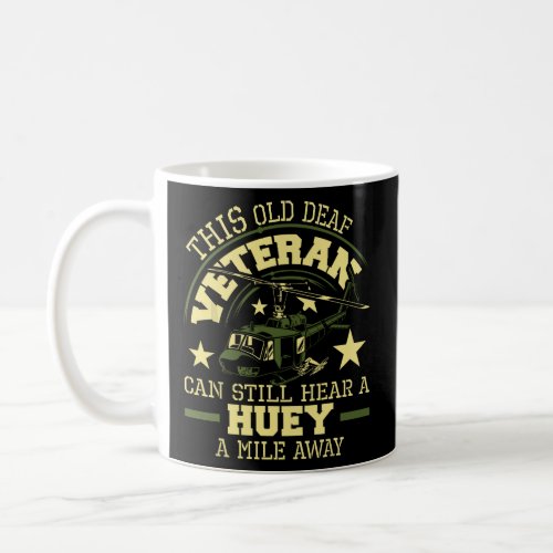 Hear A Huey A Mile Away _ Helicopter Pilot Vietnam Coffee Mug