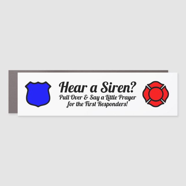 Hear a Siren? Say a Prayer  Car Magnet (Front)