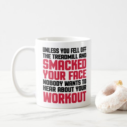 Hear About Your Workout Funny Quote Coffee Mug