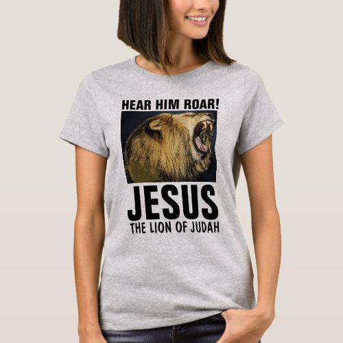 HEAR HIM ROAR JESUS LION OF JUDAH T_Shirts