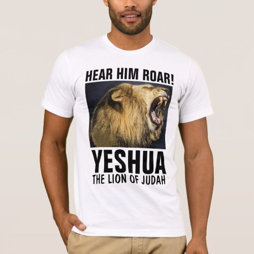 HEAR HIM ROAR YESHUA LION OF JUDAH T_Shirts