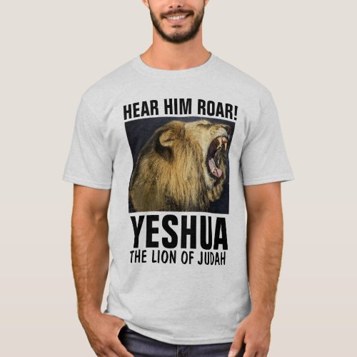 HEAR HIM ROAR YESHUA LION OF JUDAH T_Shirts